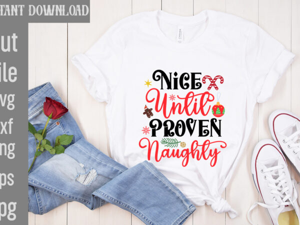 Nice until proven naughty t-shirt design,check your elf before you wreck your elf t-shirt design,balls deep into christmas t-shirt design,baking spirits bright t-shirt design,you have such a pretty face you