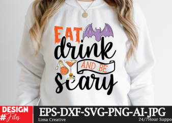 Eat Drink And Be Scary T-shirt Design,Halloween bundle svg, Halloween Vector, Witch svg, Ghost svg, Halloween shirt svg, Pumpkin svg, Sarcastic svg, Cricut, Silhouette png MEGA HALLOWEEN BUNDLE 2, 130