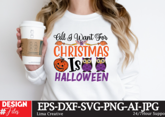 All I Want For Christmas Is Halloween T-shirt Design,Halloween bundle svg, Halloween Vector, Witch svg, Ghost svg, Halloween shirt svg, Pumpkin svg, Sarcastic svg, Cricut, Silhouette png MEGA HALLOWEEN BUNDLE