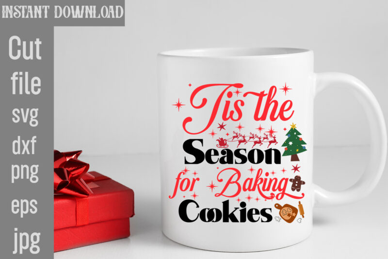 Tis the Season for Baking Cookies T-shirt Design,Check Your Elf Before You Wreck Your Elf T-shirt Design,Balls Deep Into Christmas T-shirt Design,Baking Spirits Bright T-shirt Design,You Have Such A Pretty