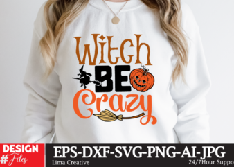 Witch Be Crazy T-shirt Design,Halloween bundle svg, Halloween Vector, Witch svg, Ghost svg, Halloween shirt svg, Pumpkin svg, Sarcastic svg, Cricut, Silhouette png MEGA HALLOWEEN BUNDLE 2, 130 Designs, Heather