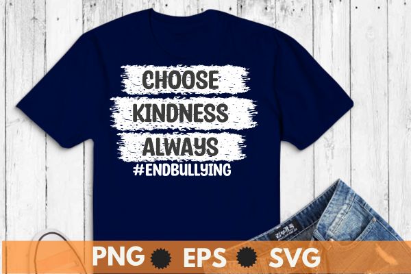Choose kindness always end bullying unity day orange t-shirt design vector, support kindness,anti bullying awareness, choose, kindness, courage, inclusion, cute dude, unity day shirt, wear orange shirt, anti bullying,