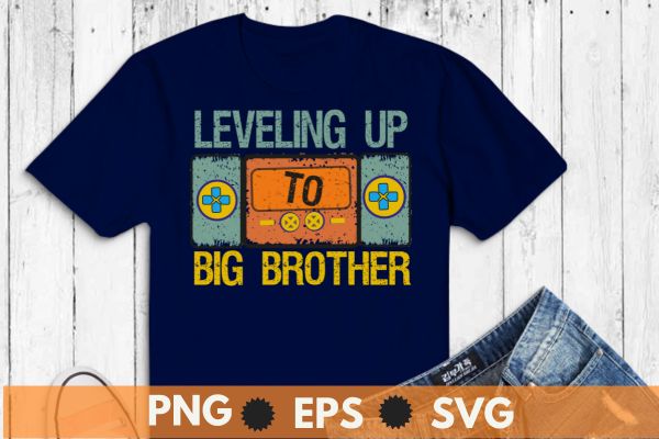Leveling up to big brother 2022 funny gamer vintage t-shirt design vector, leveling up to big brother 2022 shirt, gamer vintage, video game shirt,
