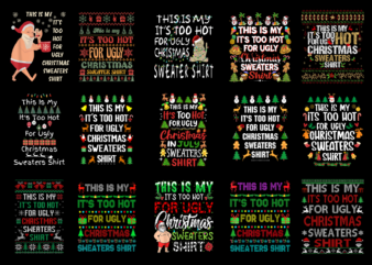 15 It’s Too Hot For Ugly Christmas Shirt Designs Bundle For Commercial Use Part 2, It’s Too Hot For Ugly Christmas T-shirt, It’s Too Hot For Ugly Christmas png file,