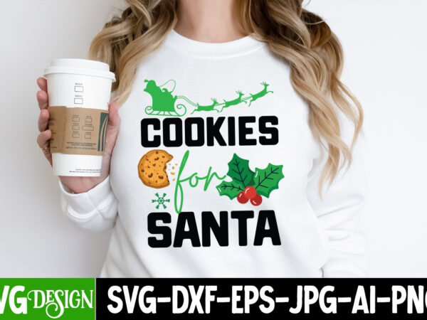 Cookies for santa t-shirt design, cookies for santa vector t-shirt design, christmas svg bundle , christmas t-shirt design bundle,christ,as