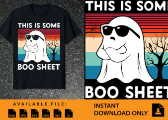 This Is Some Boo Sheet Halloween Shirt Design