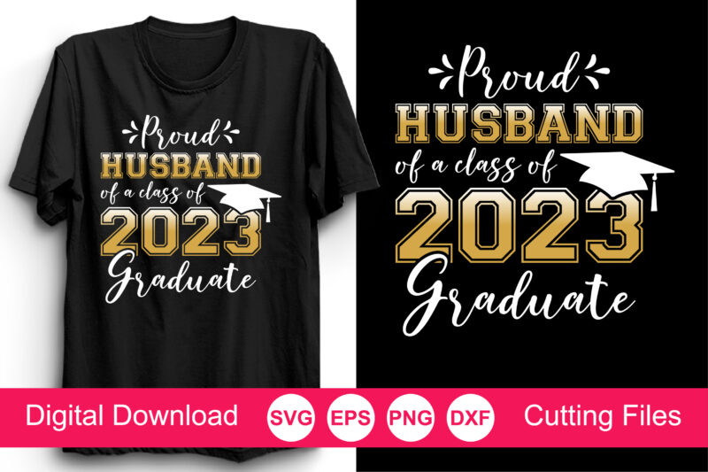 Proud of a 2023 Graduate svg, Graduation svg Bundle, Class of 2023 svg, Graduation Family svg, Proud Of A 2023 Graduate Svg, Graduation SVG Bundle, Graduation Shirt Design SVG, 2022