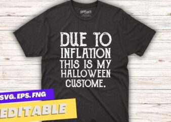 Due to Inflation This is my Halloween Costume T-shirt design vector
