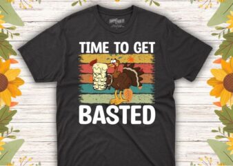 Time To Get Basted Cool Turkey Thanksgiving Funny Drinking T-Shirt design vector, thanksgiving, basted, time, turkey, funny, cool, drinking, t-shirt,