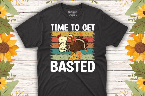 Time to get basted cool turkey thanksgiving funny drinking t-shirt design vector, thanksgiving, basted, time, turkey, funny, cool, drinking, t-shirt,