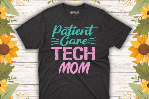Patient care technician mom funny nurse mom saying t-shirt design vector, patient care technician, patient care, pct week, Patient care technician mom funny nurse mom saying t-shirt design vector, patient care technician, patient care, pct week,