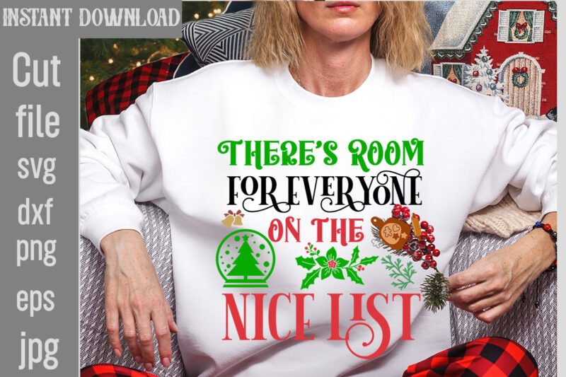 There's Room For Everyone On The Nice List T-shirt Design,I Wasn't Made For Winter SVG cut fileWishing You A Merry Christmas T-shirt Design,Stressed Blessed & Christmas Obsessed T-shirt Design,Baking Spirits