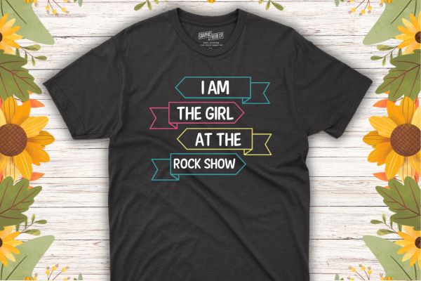 I am the girl at the rock show rock music lover t-shirt design vector, rock music lover