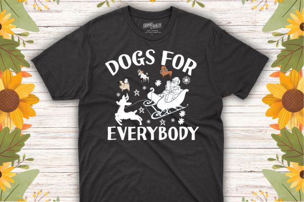 Dogs for everybody, funny christmas day, dogs lover saying t-shirt design vector, dog christmas day, dog lover, santa ride, reindeer, snow,