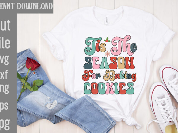 Tis the season for baking cookies t-shirt design,check your elf before you wreck your elf t-shirt design,balls deep into christmas t-shirt design,baking spirits bright t-shirt design,you have such a pretty