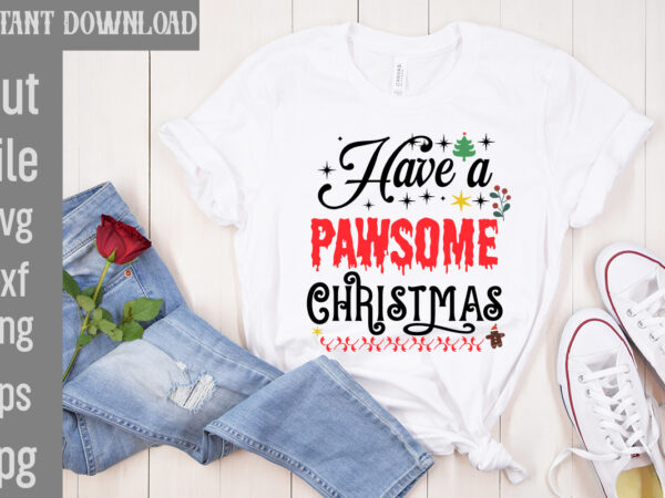 Have a pawsome christmas t-shirt design,check your elf before you wreck your elf t-shirt design,balls deep into christmas t-shirt design,baking spirits bright t-shirt design,you have such a pretty face you