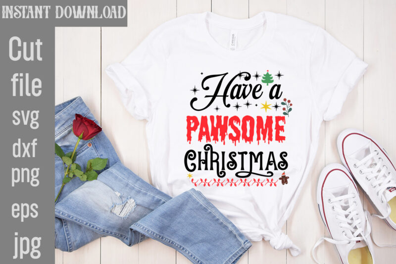 Have a Pawsome Christmas T-shirt Design,Check Your Elf Before You Wreck Your Elf T-shirt Design,Balls Deep Into Christmas T-shirt Design,Baking Spirits Bright T-shirt Design,You Have Such A Pretty Face You