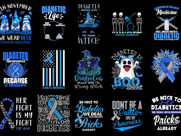 15 diabetes awareness shirt designs bundle for commercial use part 3, diabetes awareness t-shirt, diabetes awareness png file, diabetes awareness digital file, diabetes awareness gift, diabetes awareness download, diabetes awareness