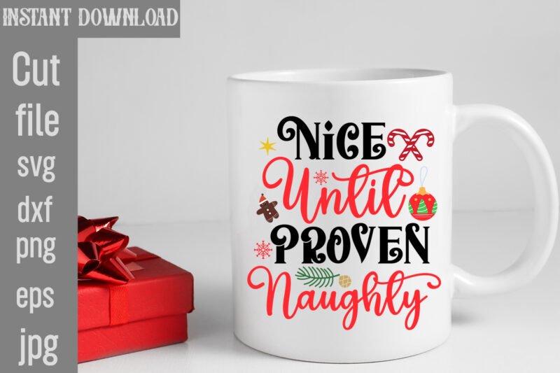 Nice Until Proven Naughty T-shirt Design,Check Your Elf Before You Wreck Your Elf T-shirt Design,Balls Deep Into Christmas T-shirt Design,Baking Spirits Bright T-shirt Design,You Have Such A Pretty Face You