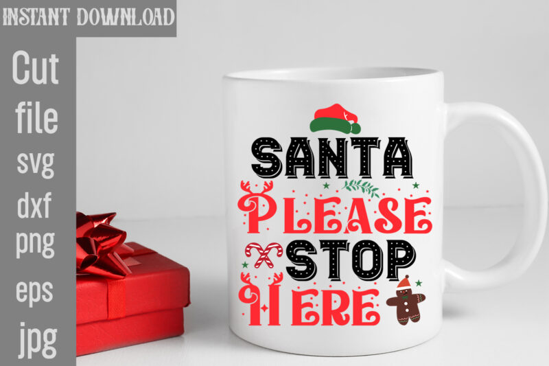 Santa Please Stop Here T-shirt Design,Check Your Elf Before You Wreck Your Elf T-shirt Design,Balls Deep Into Christmas T-shirt Design,Baking Spirits Bright T-shirt Design,You Have Such A Pretty Face You