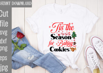 Tis the Season for Baking Cookies T-shirt Design,Check Your Elf Before You Wreck Your Elf T-shirt Design,Balls Deep Into Christmas T-shirt Design,Baking Spirits Bright T-shirt Design,You Have Such A Pretty