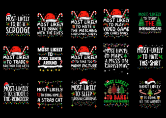15 Most Likely To Christmas Shirt Designs Bundle For Commercial Use Part 3, Most Likely To Christmas T-shirt, Most Likely To Christmas png file, Most Likely To Christmas digital file,