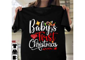 Baby’s First Christmas T-shirt Design, Christmas T-shirt Design Bundle ,T-shirt Design, Winter SVG Bundle, Christmas Svg, Winter svg, Santa svg, Christmas Quote svg, Funny Quotes Svg, Snowman SVG, Holiday SVG,