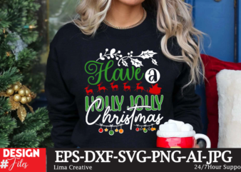 Have A Holly Jolly Christmas T-shirt Design,Christmas SVG Bundle, Christmas SVG, Winter svg, Santa SVG, Holiday, Merry Christmas, Elf svg, Funny Christmas Shirt, Cut File for Cricut Christmas SVG Bundle,