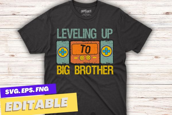 Leveling up to Big Brother 2022 funny gamer vintage T-Shirt design vector, Leveling up to Big Brother 2022 shirt, gamer vintage, video game shirt,