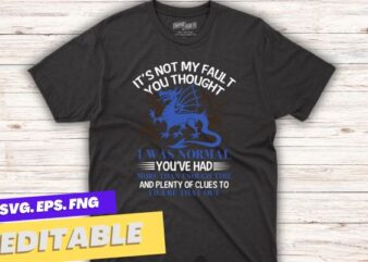 It’s Not My Fault You Thought I Was Normal Dragon T-Shirt design vector, Dragon lover shirt,