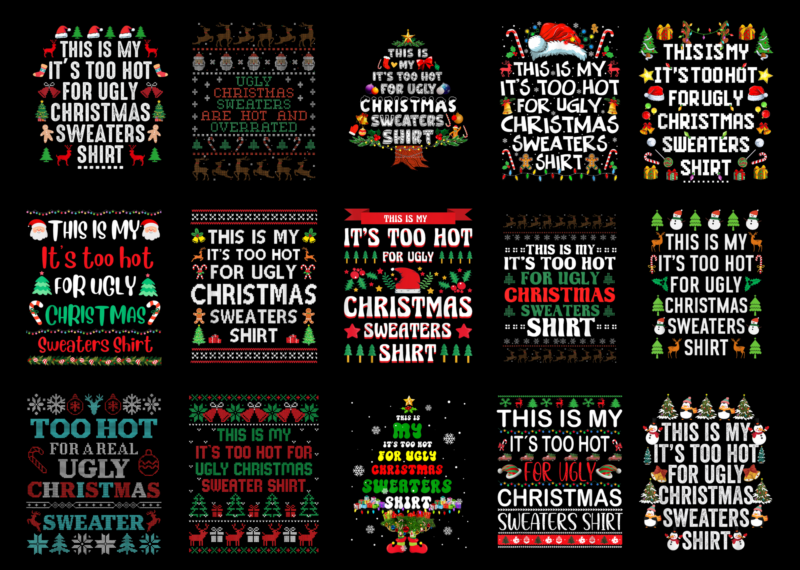 15 It's Too Hot For Ugly Christmas Shirt Designs Bundle For Commercial Use Part 3, It's Too Hot For Ugly Christmas T-shirt, It's Too Hot For Ugly Christmas png file,