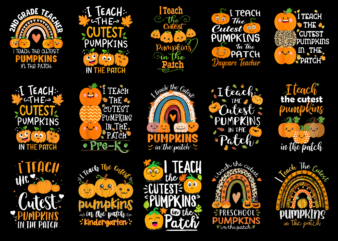15 I Teach The Cutest Pumpkins Shirt Designs Bundle For Commercial Use Part 3, I Teach The Cutest Pumpkins T-shirt, I Teach The Cutest Pumpkins png file, I Teach The