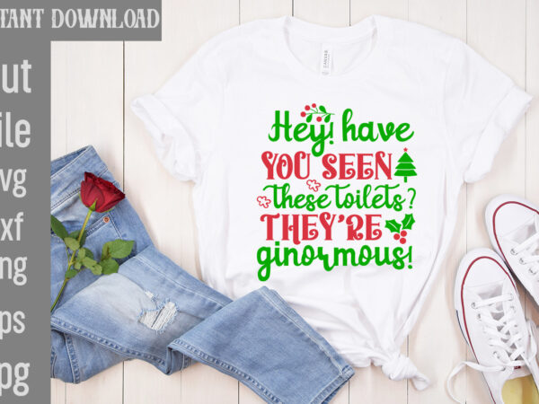 Hey! have you seen these toilets they’re ginormous t-shirt design,i wasn’t made for winter svg cut filewishing you a merry christmas t-shirt design,stressed blessed & christmas obsessed t-shirt design,baking spirits