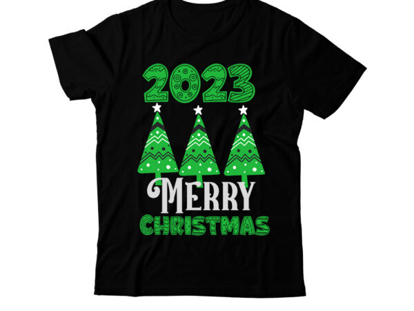 2023 merry christmas t-shirt design, 2023 merry christmas svg design, christmas svg design, christmas tree bundle, christmas svg bundle quotes ,christmas clipart bundle, christmas svg cut file bundle christmas svg