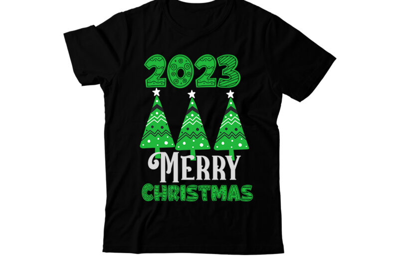 2023 Merry Christmas T-Shirt Design, 2023 Merry Christmas SVG Design, Christmas SVG Design, Christmas Tree Bundle, Christmas SVG bundle Quotes ,Christmas CLipart Bundle, Christmas SVG Cut File Bundle Christmas SVG