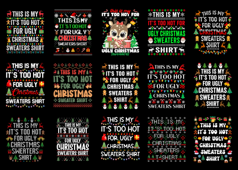 15 It's Too Hot For Ugly Christmas Shirt Designs Bundle For Commercial Use Part 4, It's Too Hot For Ugly Christmas T-shirt, It's Too Hot For Ugly Christmas png file,