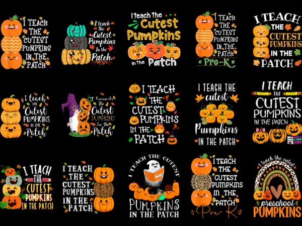 15 i teach the cutest pumpkins shirt designs bundle for commercial use part 4, i teach the cutest pumpkins t-shirt, i teach the cutest pumpkins png file, i teach the
