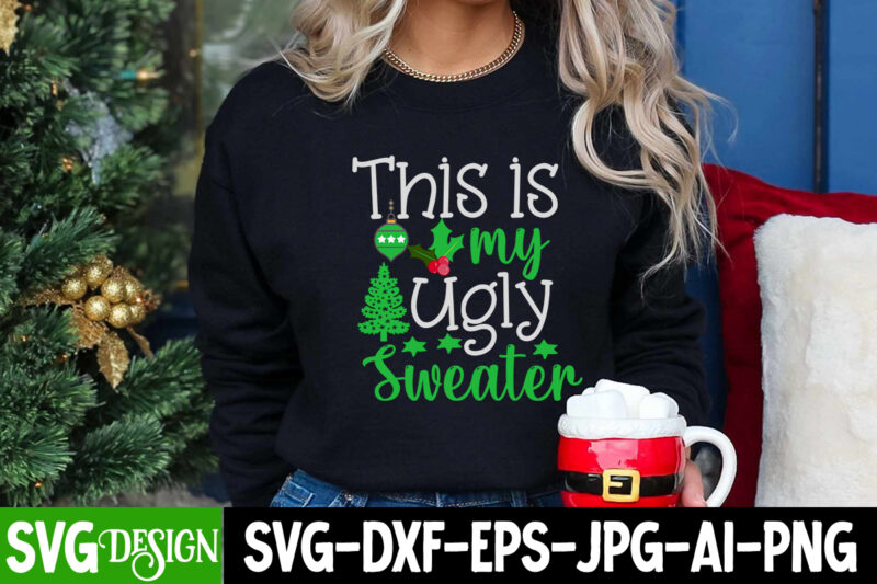 This is My Ugly Sweater T-Shirt Design, This is My Ugly Sweater Vector t-Shirt Design, I m Only a Morning Person On December 25 T-Shirt Design, I m Only a