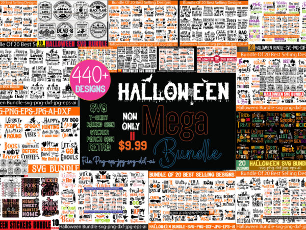 Halloween mega t-shirt bundle,440 designs,on sell designs,big sell design,halloween svg designs . halloween svg bundle quotes , halloween s