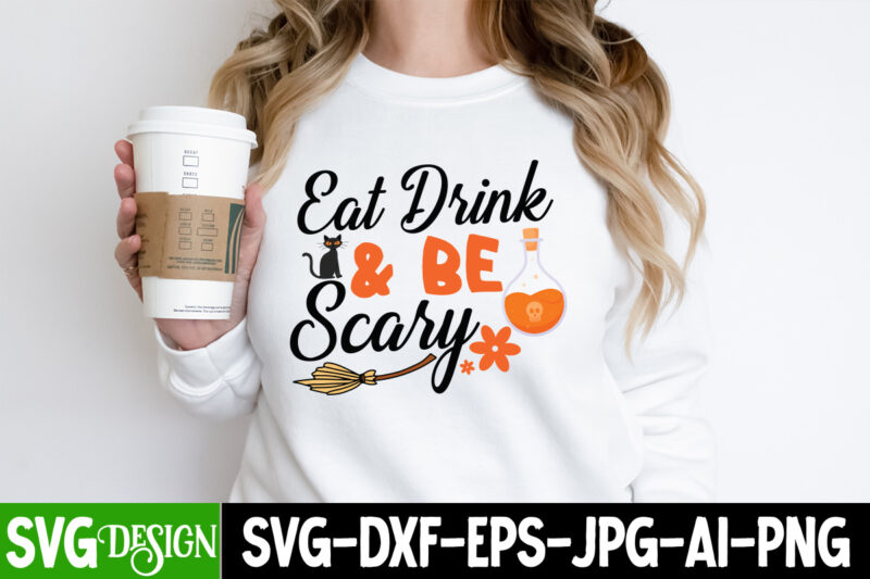 Eat Drink & be Scary T-Shirt Design, Eat Drink & be Scary Vector t-Shirt Design, Halloween Png, Halloween svg, spooky svg, ghost svg, Halloween svg bundle, Halloween clipart, funny halloween