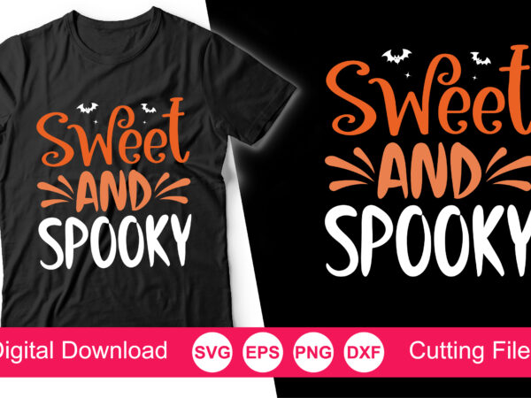 Sweet and spooky halloween shirt, happy halloween svg, happy halloween clipart, halloween svg bundle, happy halloween png, dxf, cricut halloween svg, silhouette svg cut file t shirt template vector