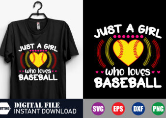 Just a Girl who loves Baseball Svg, Baseball Svg, Baseball Svg, Baseball T-shirt Design