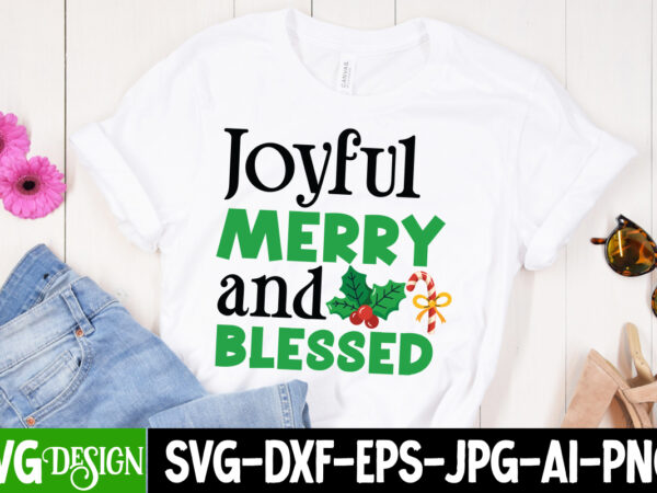 Joyful merry and blessed t-shirt design, joyful merry and blessed vector t-shirt design, joyful merry and blessed svg joyful merry and bles