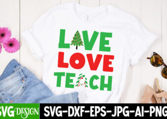 Live love Teach T-Shirt Design, Live love Teach Vector t-Shirt Design, Live love Teach SVG Design, Live love Teach SVG Quotes , Live love