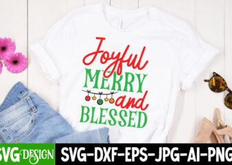 Joyful Merry And Blessed T-Shirt Design, Joyful Merry And Blessed Vector t-Shirt Design,