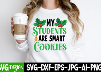 My Students Are Smart Cookies T-Shirt Design, My Students Are Smart Cookies Vector T-Shirt Design, My Students Are Smart Cookies Sublimation