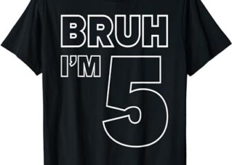 5th Birthday Boy Bruh I’m 5 Years Old fifth Birthday Party T-Shirt