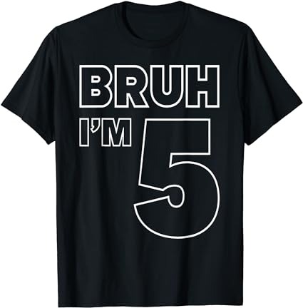 5th birthday boy bruh i’m 5 years old fifth birthday party t-shirt