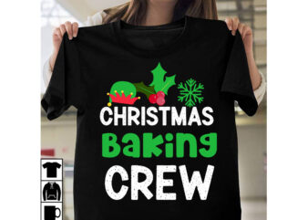 Christmas Baking Crew SVG Cut File, Christmas Baking Crew Sublimation Design, Christmas SVG Design, Christmas Tree Bundle, Christmas SVG bundle Quotes ,Christmas CLipart Bundle, Christmas SVG Cut File Bundle Christmas