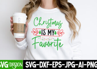 Christmas Is My Favorite T-Shirt Design
